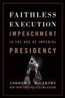 Faithless Execution Building the Political Case for Obamas Impeachment