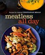 Meatless All Day Recipes for Inspired Vegetarian Meals
