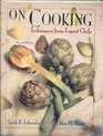 On Cooking  Techniques from Expert Chefs  Volume 3