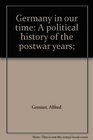 Germany in our time A political history of the postwar years