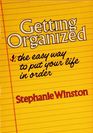 Getting organized The easy way to put your life in order