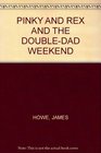 Pinky and Rex and the double-dad weekend