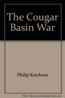 The Cougar Basin War