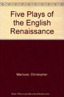 Five Plays of the English Renaissance