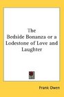 The Bedside Bonanza or a Lodestone of Love and Laughter