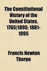 The Constitutional History of the United States 17651895 18611895