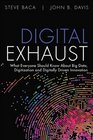 Digital Exhaust What Everyone Should Know About Big Data Digitization and Digitally Driven Innovation