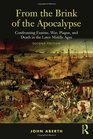 From the Brink of the Apocalypse Confronting Famine War Plague and Death in the Later Middle Ages