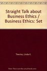 Straight Talk About Business Ethics and Business Ethics Set