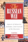 The Russian Way Second Edition Aspects of Behavior Attitudes and Customs of the Russians