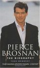 Pierce Brosnan The Biography