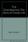 The GrandissimesThe Story of Creole Life