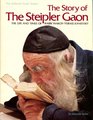 The story of the Steipler Gaon The life and times of Rabbi Yaakov Yisrael Kanievsky