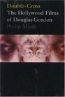 DoubleCross The Hollywood Films Of Douglas Gordon