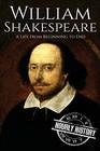 William Shakespeare: A Life From Beginning to End