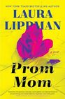 Prom Mom A Novel