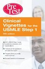 Clinical Vignettes for the USMLE Step 1 PreTest SelfAssessment and Review Fifth Edition