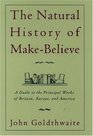 The Natural History of MakeBelieve A Guide to the Principal Works of Britain Europe and America