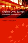 EnglishOnly Europe Challenging Language Policy