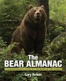 The Bear Almanac 2nd A Comprehensive Guide to the Bears of the World