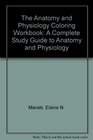 The Anatomy and Physiology Coloring Workbook