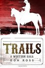 Trails A Western Saga