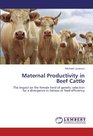 Maternal Productivity in Beef Cattle The impact on the female herd of genetic selection for a divergence in fatness or feed efficiency
