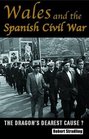 Wales and the Spanish Civil War 193639 The Dragon's Dearest Cause
