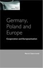Germany Poland and Europe Conflict Cooperation and Europeanization