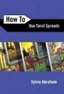 How to Use Tarot Spreads
