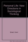 Personal Life New Directions in Sociological Thinking