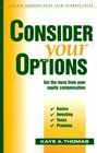 Consider Your Options Get the Most from Your Equity Compensation