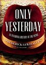 Only Yesterday An Informal History of the 1920s