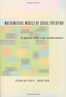 Mathematical Models of Social Evolution A Guide for the Perplexed