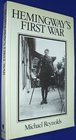 Hemingway's First War the Making of a Farewell to Arms The Making of a Farewell to Arms