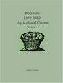 Delaware 18501860 Agricultural Census Volume 1