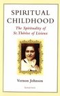 Spiritual Childhood The Spirituality of St Therese of Lisieux