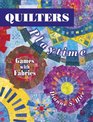 Quilters Playtime Games With Fabric