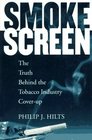 Smokescreen The Truth Behind the Tobacco Industry CoverUp