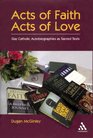 Acts of Faith, Acts of Love: Gay Catholic Autobiographies As Sacred Texts