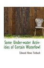 Some Underwater Activities of Certain Waterfowl