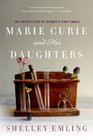 Marie Curie and Her Daughters: The Private Lives of Science's First Family