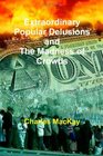 Extraordinary Popular Delusions and The Madness of Crowds