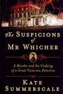 The Suspicions of Mr Whicher  Murder and the Undoing of a Great Victorian Detective