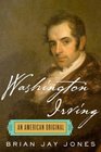 Washington Irving An American Original
