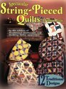 Spectacular StringPieced Quilts A Pattern Book