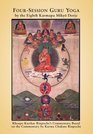 FourSession Guru Yoga by Miky Dorje Khenpo Karthar Rinpoche's Commentary Based on the Commentary by Karma Chakme Rinpoche