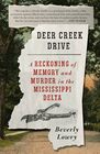 Deer Creek Drive A Reckoning of Memory and Murder in the Mississippi Delta