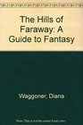 The Hills of Faraway A Guide to Fantasy