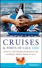 Frommer's Cruises  Ports of Call 2006  From US  Canadian Home Ports to the Caribbean Alaska Hawaii  More